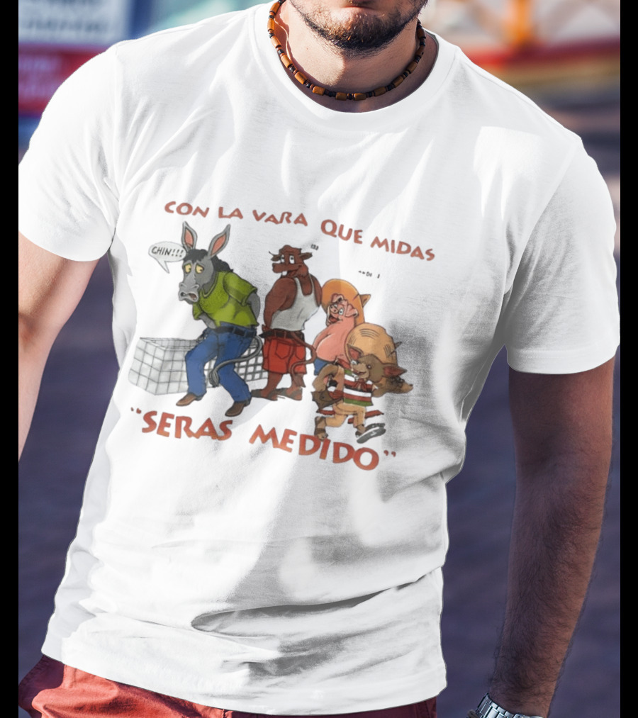 Con La Vara Que Midas Seras Medido Donkey Bull Pig Chihuahua Characters T-Shirt