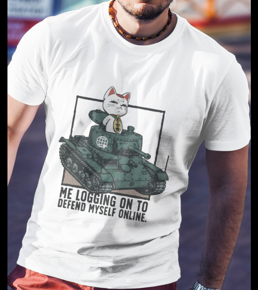 Maneki Neko On Tank Me Logging On To Defend Myself Online T-Shirt