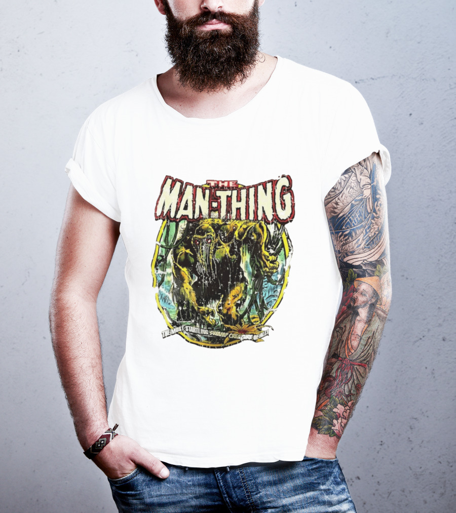 The Man Thing Most Startling Swamp Creature Of All T-Shirt