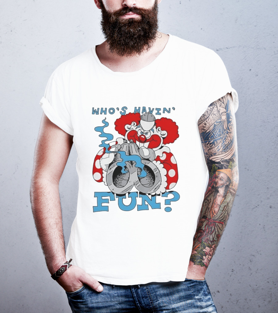 Who's Havin' Fun Evil Clown With Smoking Handcuffs T-Shirt