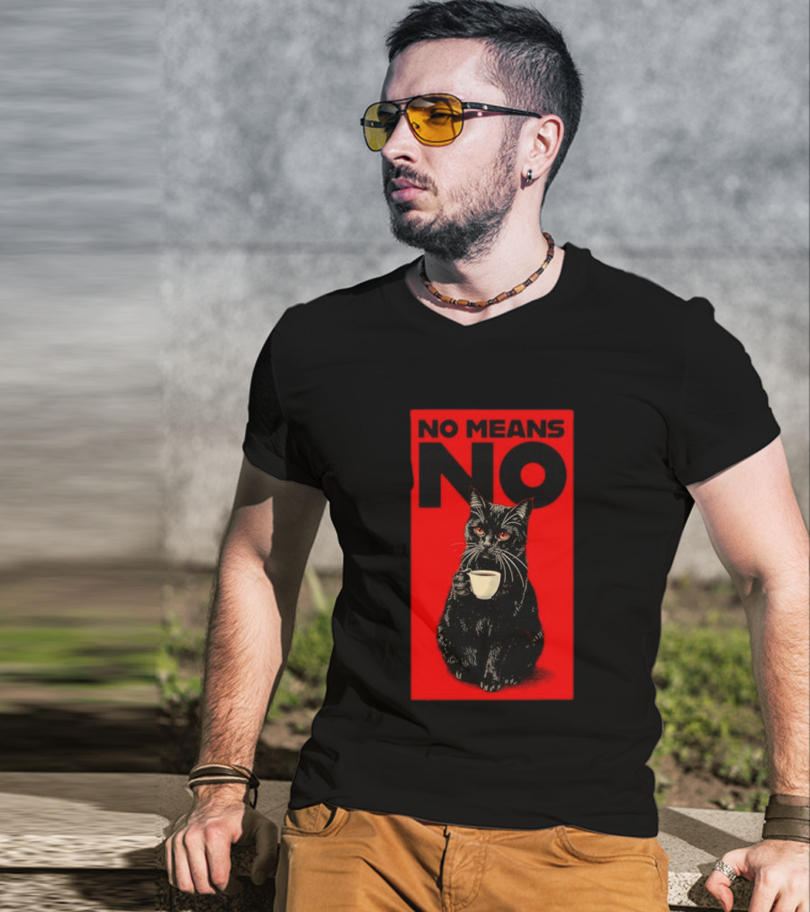 No Means No Black Cat Drinking Coffee T-Shirt