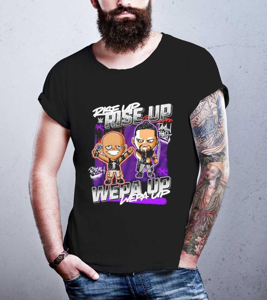 Rise Up Wepa Up Damian Priest WWE R Truth T-Shirt