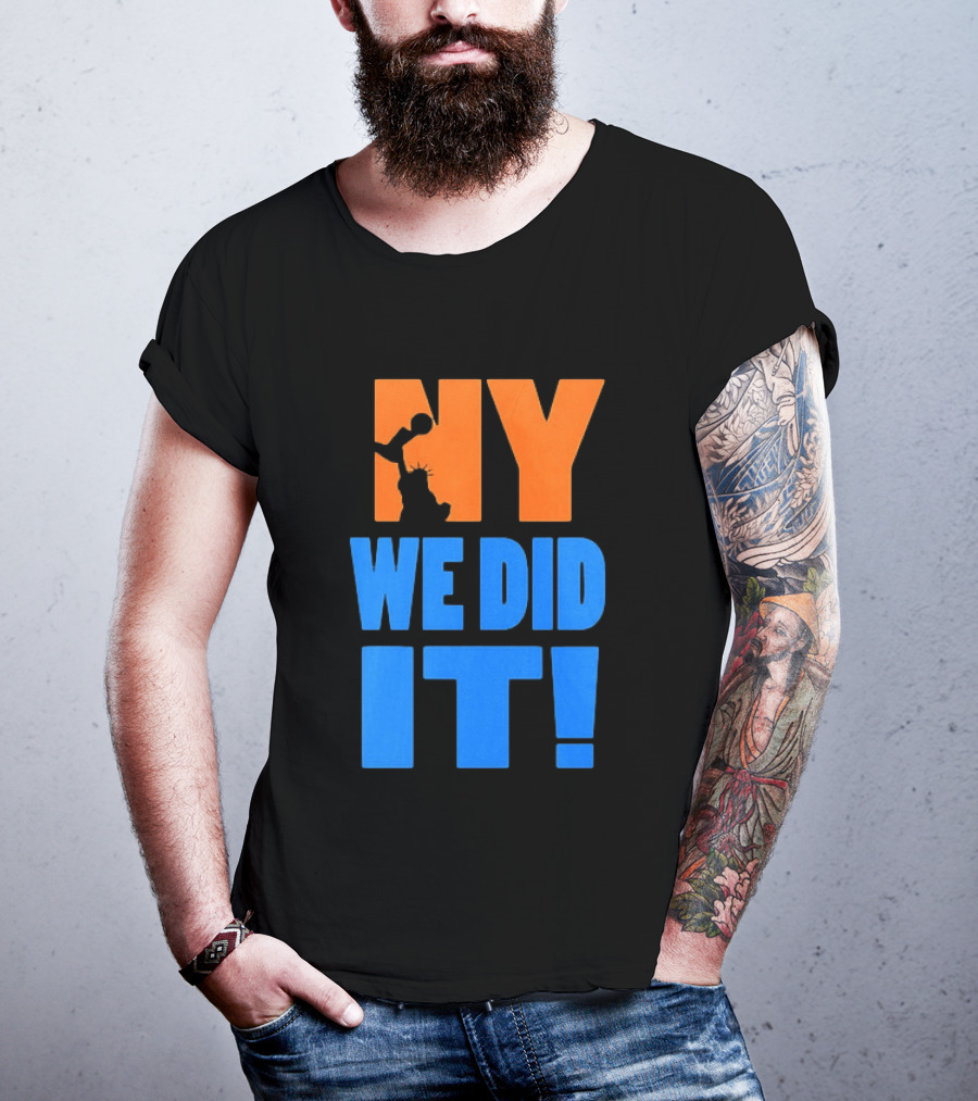 NY Knicks Statue Of Liberty We Did It T-Shirt