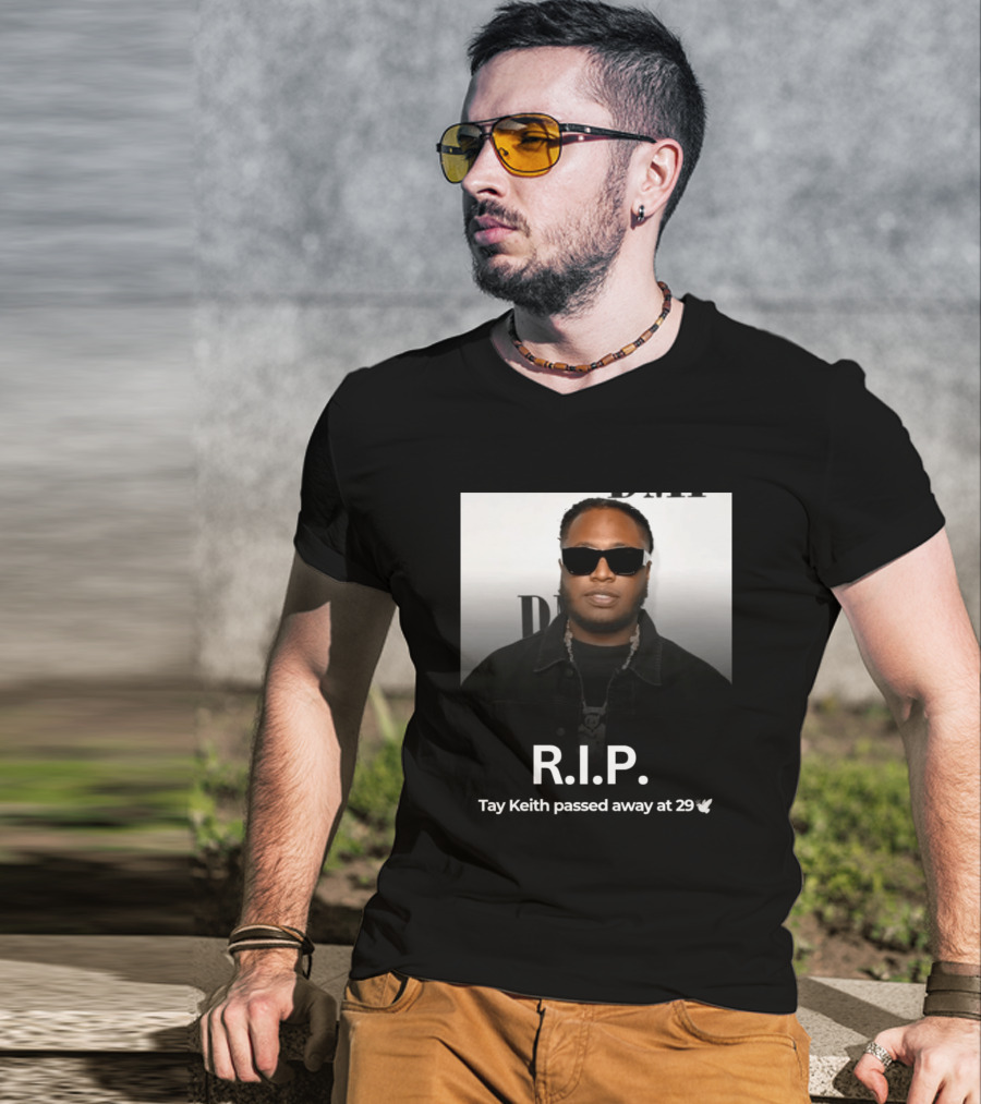R.I.P. Tay Keith Passed Away At 29 T-Shirt