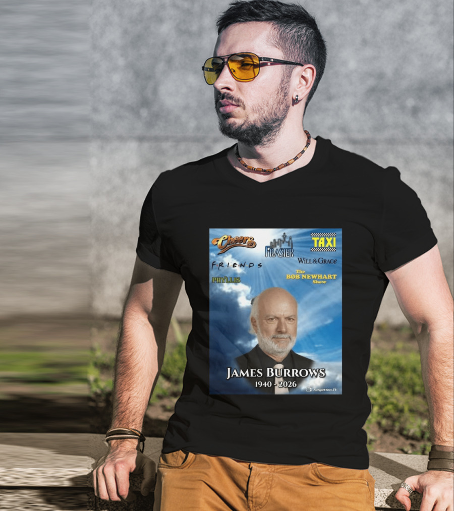 James Burrows 1940 2026 Cheers Frasier Taxi Friends Will & Grace Phyllis Bob Newhart Show T-Shirt