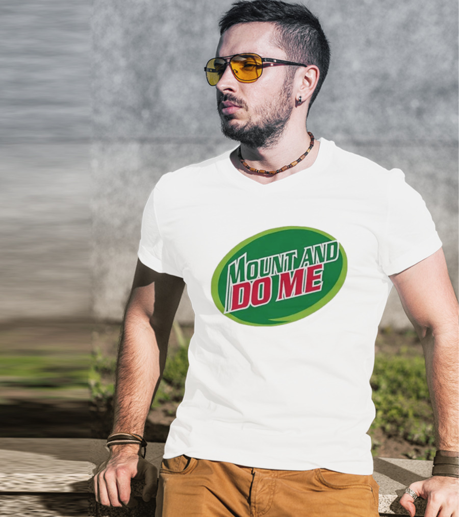 Humorous Mount And Do Me Soda Pun T-Shirt
