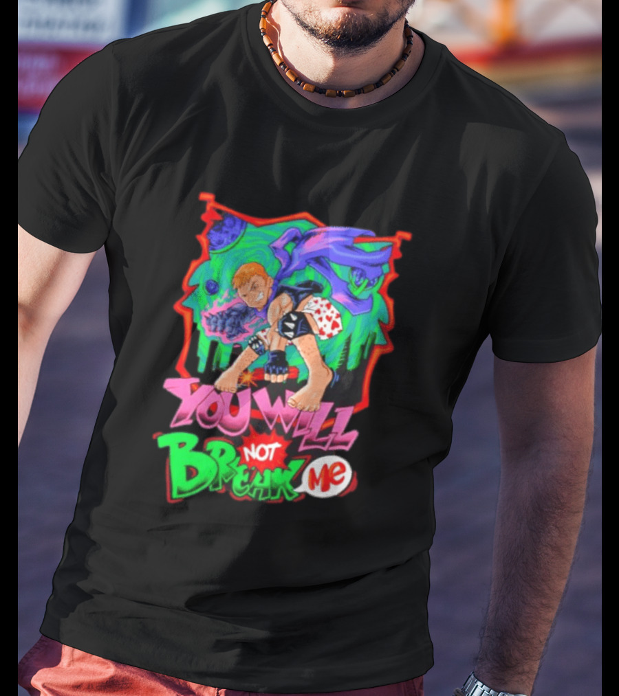 You Will Not Break Me Anime Inspired Energetic Attack Stance T-Shirt