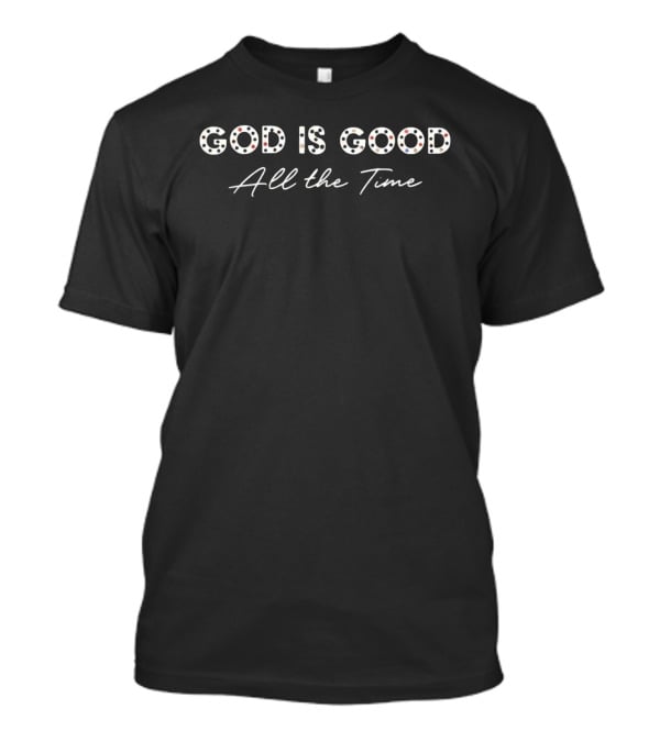 God Is Good All The Time 2025 Dallas Cowboys T-Shirt
