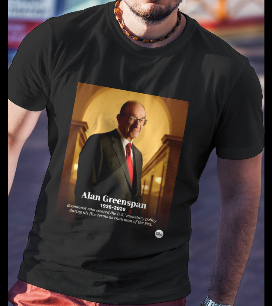 Alan Greenspan 1926 2026 Economist Steered U.S. Monetary Policy Five Terms Fed Chairman USA Today T-Shirt