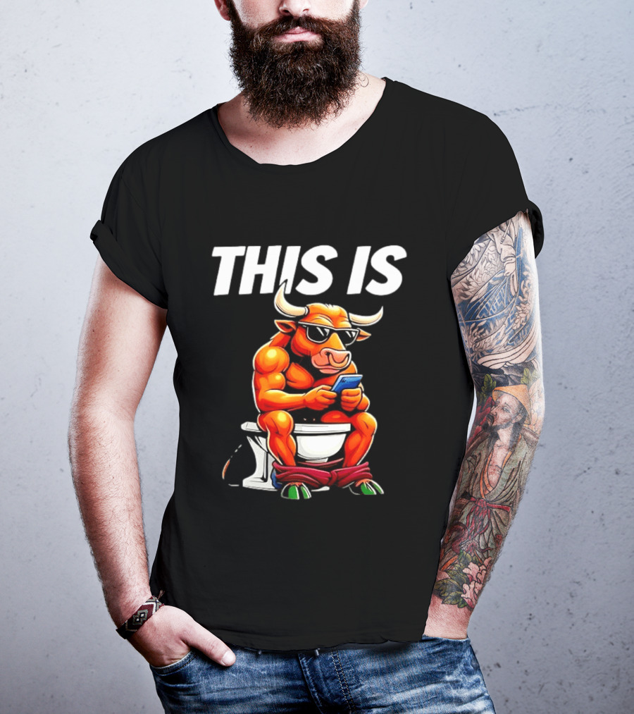 Bull On Toilet Checking Phone This Is Bullshit T-Shirt