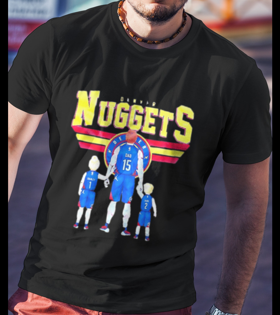 Denver Nuggets Basketball Dad Charley 1 Charley 2 Family Jersey T-Shirt