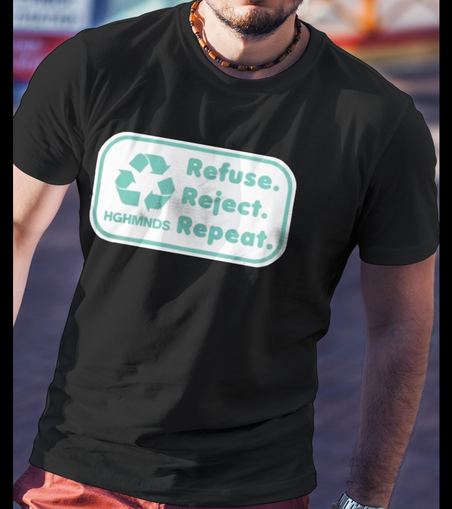 HGHMNDS Clothing Refuse Reject Repeat Recycling T-Shirt
