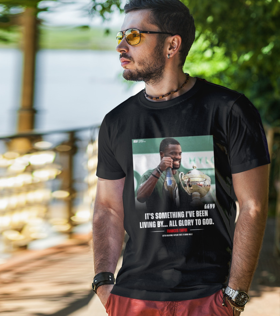 FirstSportz Frances Tiafoe All Glory To God After Beating Taylor Fritz To Win Halle T-Shirt