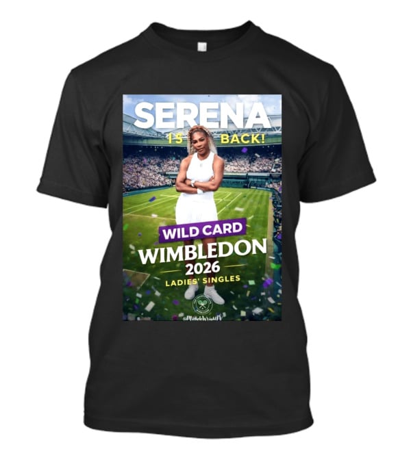 Serena Is Back Wild Card Wimbledon 2026 Ladies' Singles T-Shirt