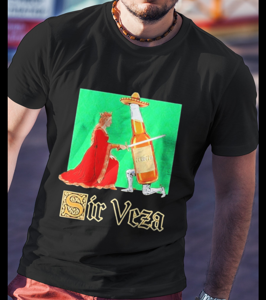 Sir Veza Cerveza Beer Bottle Knighted By Queen Sombrero T-Shirt