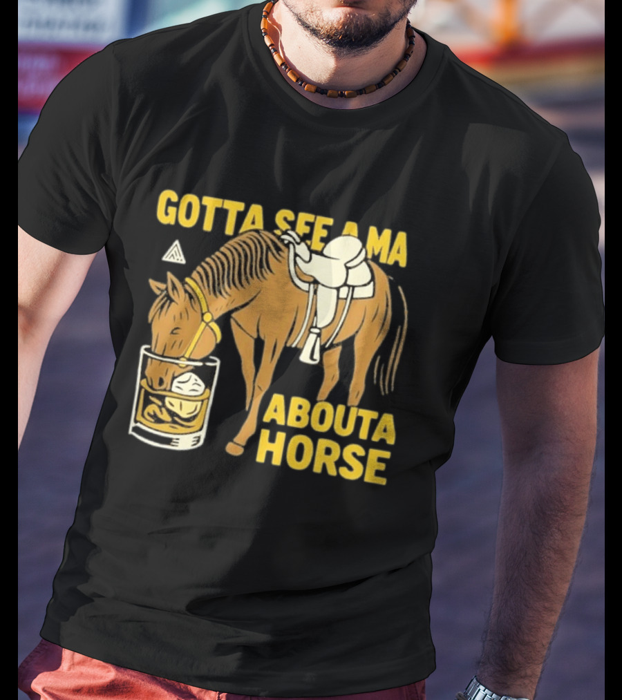 Gotta See A Ma About A Horse The Great PNW Stirrup T-Shirt