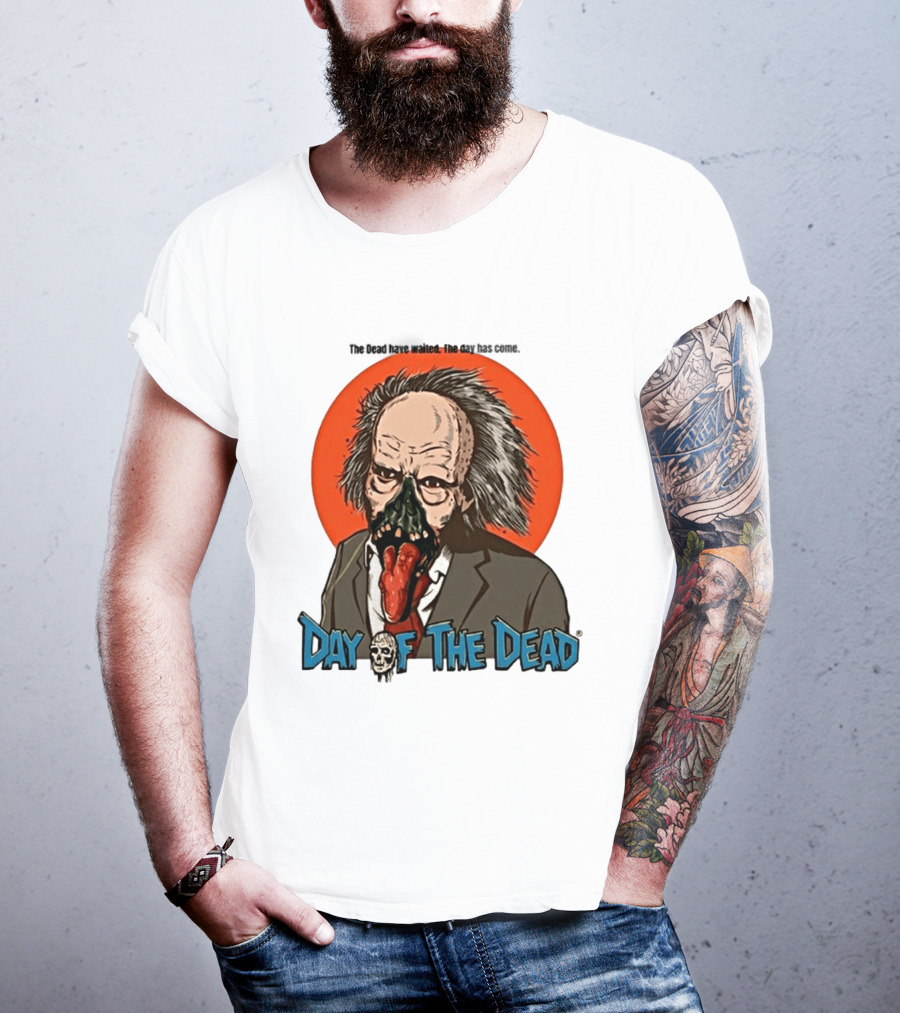 The Dead Have Waited The Day Has Come Dr Tongue Day Of The Dead T-Shirt