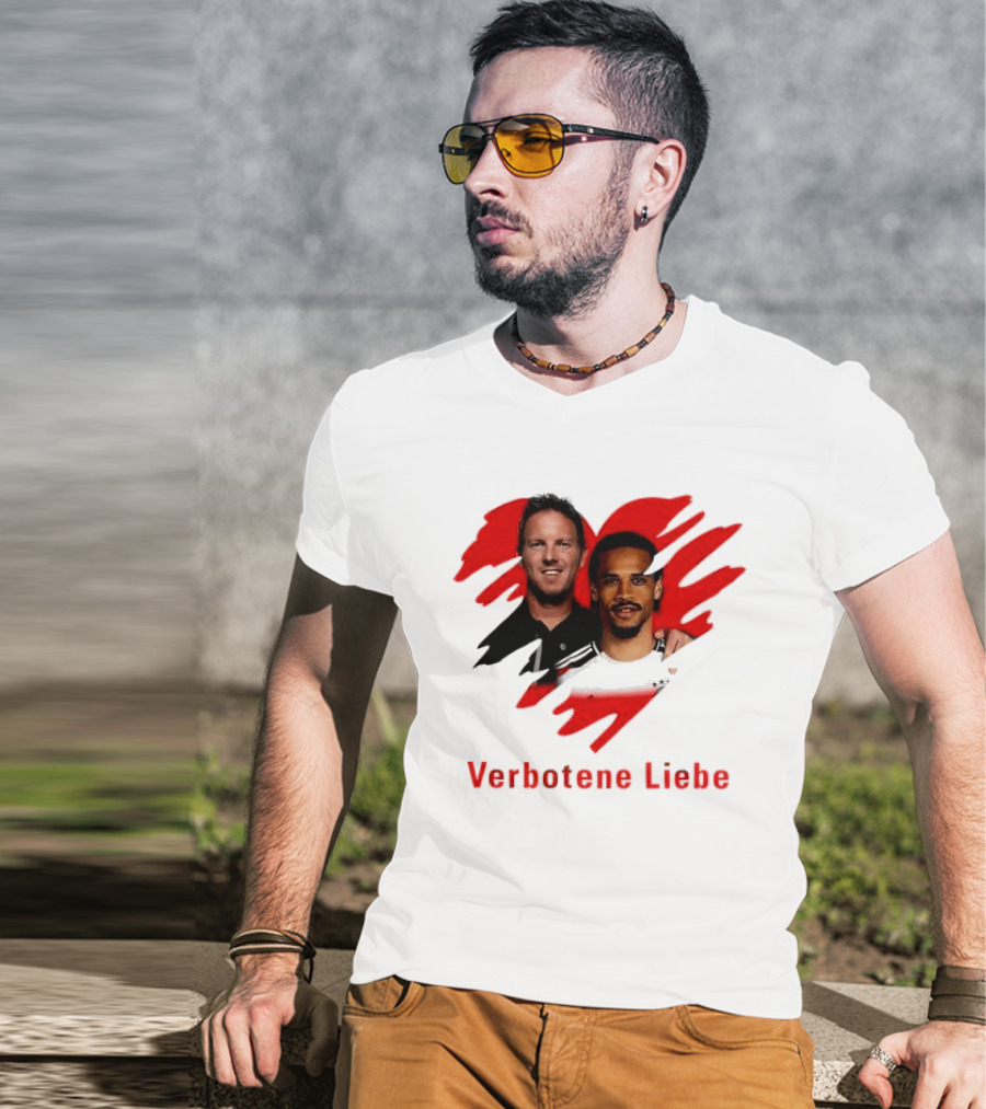 Verbotene Liebe Julian Nagelsmann Leroy Sane German National Team Football T-Shirt