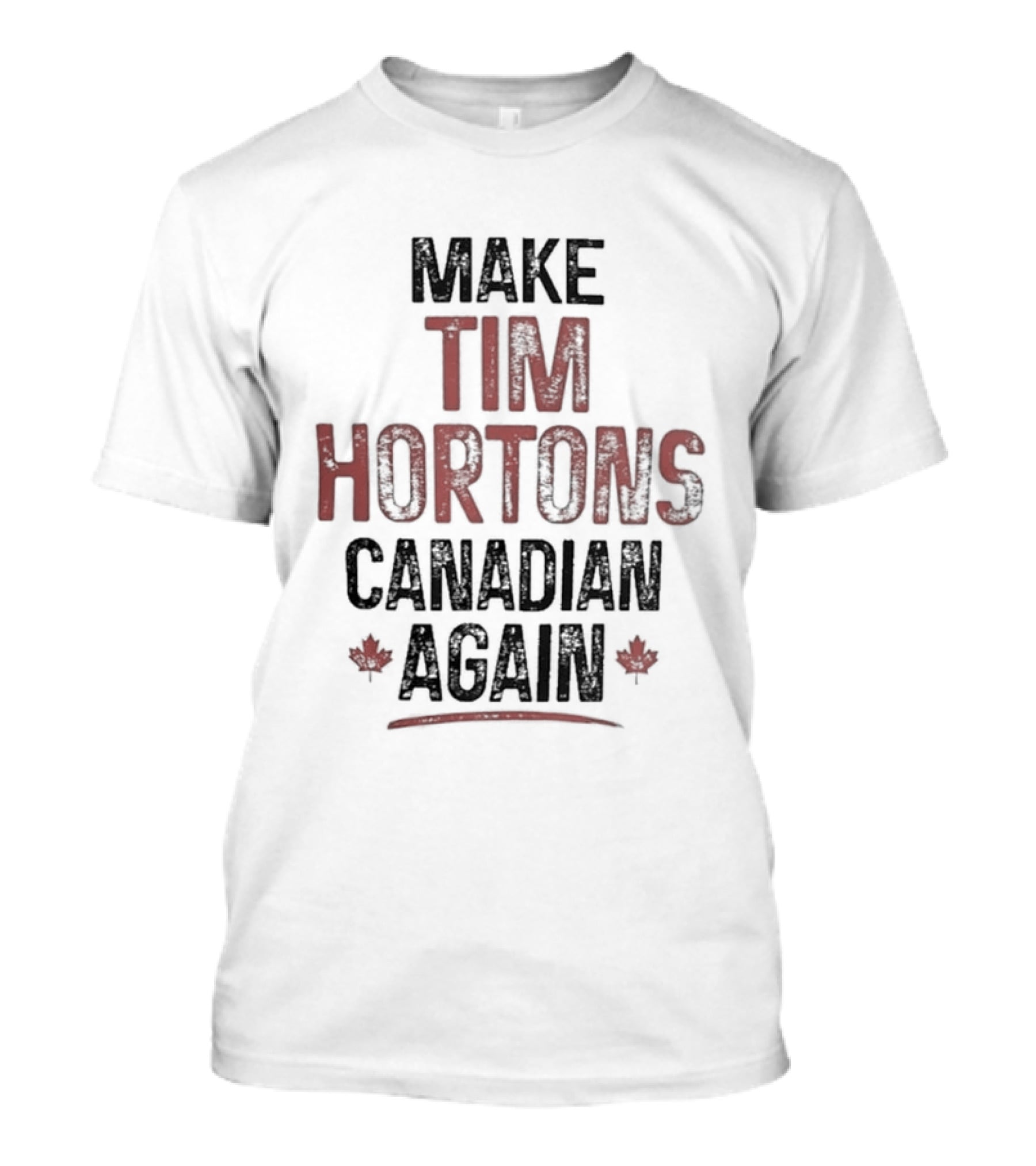 Make Tim Hortons Canadian Again Maple Leaf T-Shirt