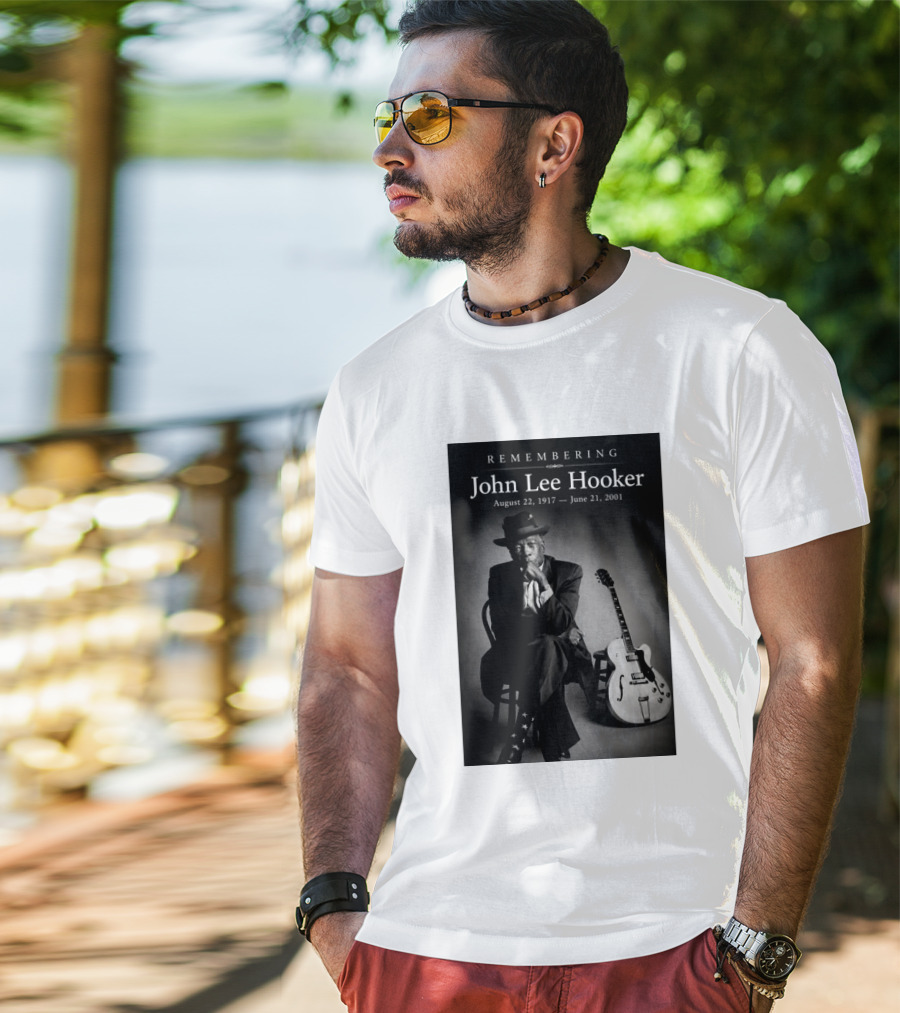 Remembering John Lee Hooker August 22 1917 June 21 2001 Blues Legend Guitarist T-Shirt