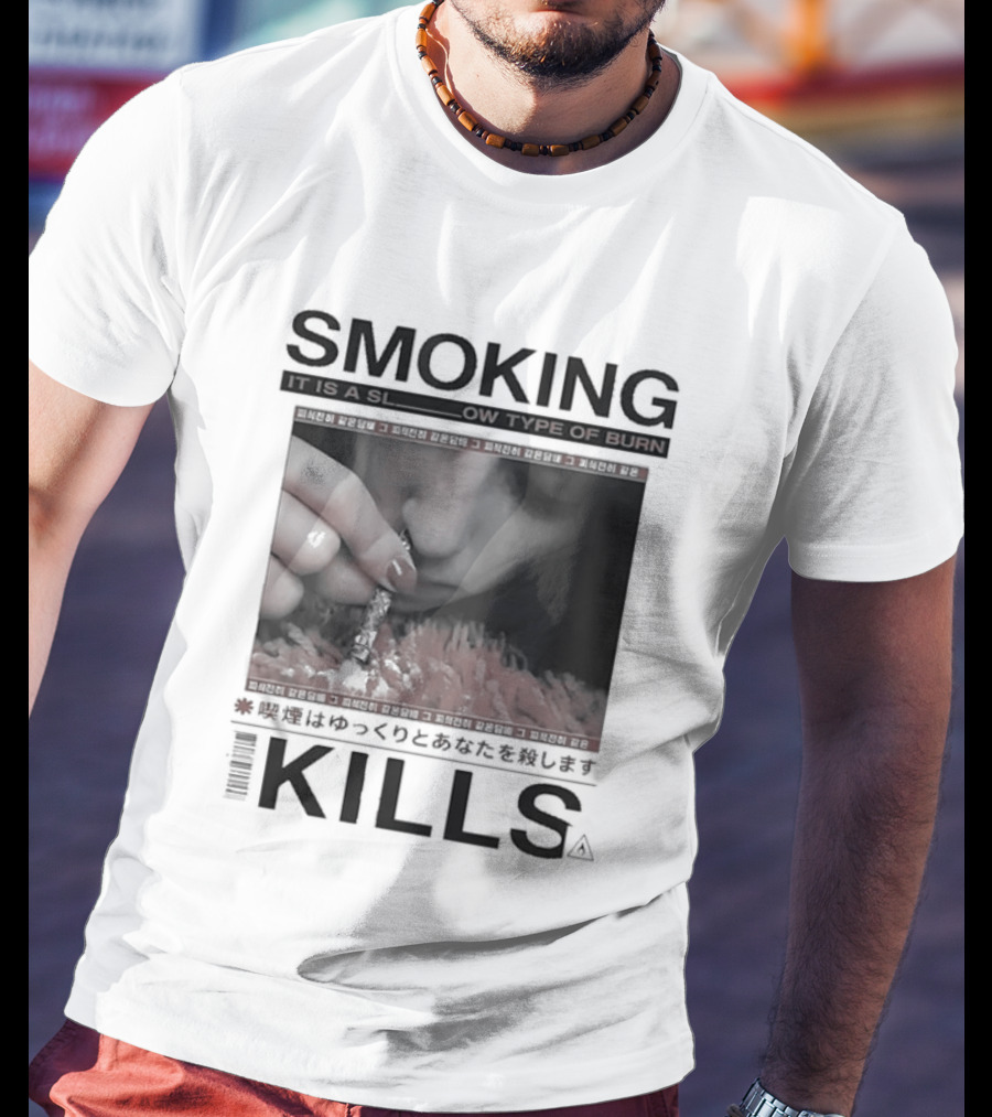 Smoking It Is A Slow Type Of Burn Kills T-Shirt