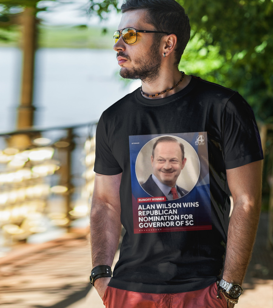 Runoff Winner Alan Wilson Wins Republican Nomination For Governor Of SC T-Shirt
