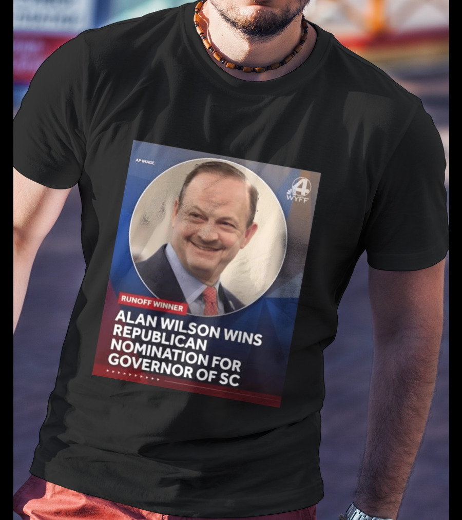 Runoff Winner Alan Wilson Wins Republican Nomination For Governor Of SC T-Shirt