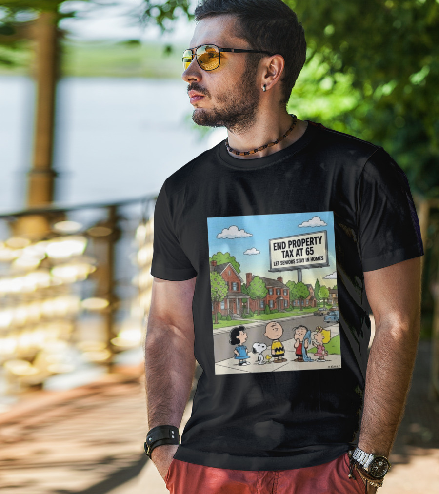 Charlie Brown Snoopy Lucy Linus Sally End Property Tax At 65 Let Seniors Stay In Homes T-Shirt
