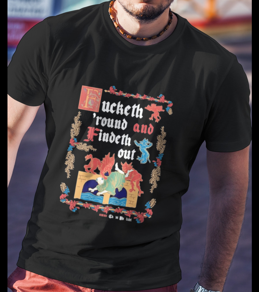 Fucketh Round And Findeth Out Medieval Demon T-Shirt