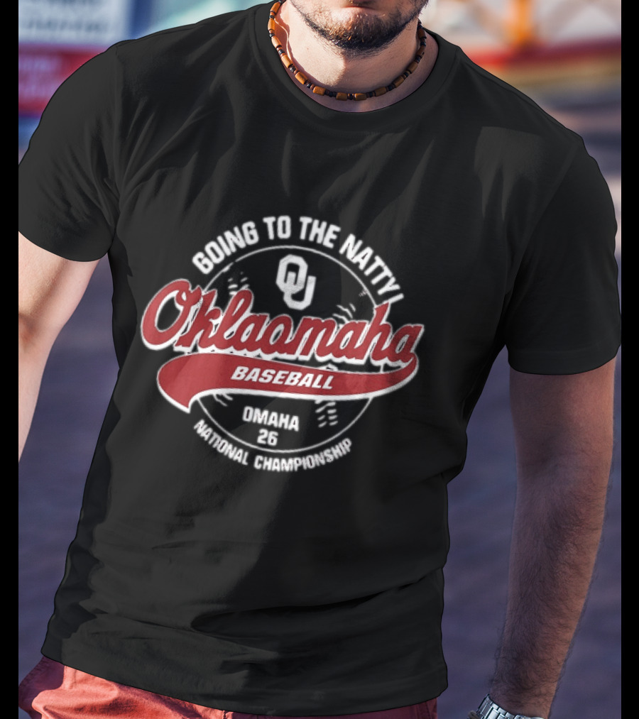 Oklahoma Sooners Oklaomaha Baseball Going To The Natty Omaha '26 National Championship T-Shirt