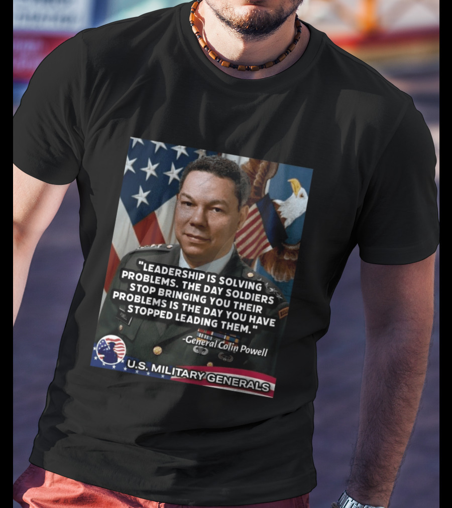 Leadership Is Solving Problems General Colin Powell U.S. Military Generals T-Shirt