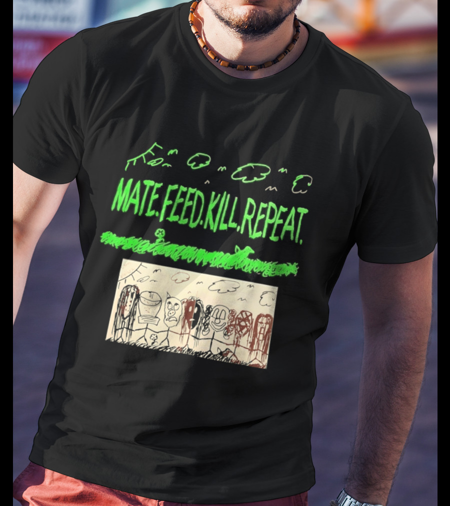 Mate Feed Kill Repeat Green Text Comic Doodle T-Shirt