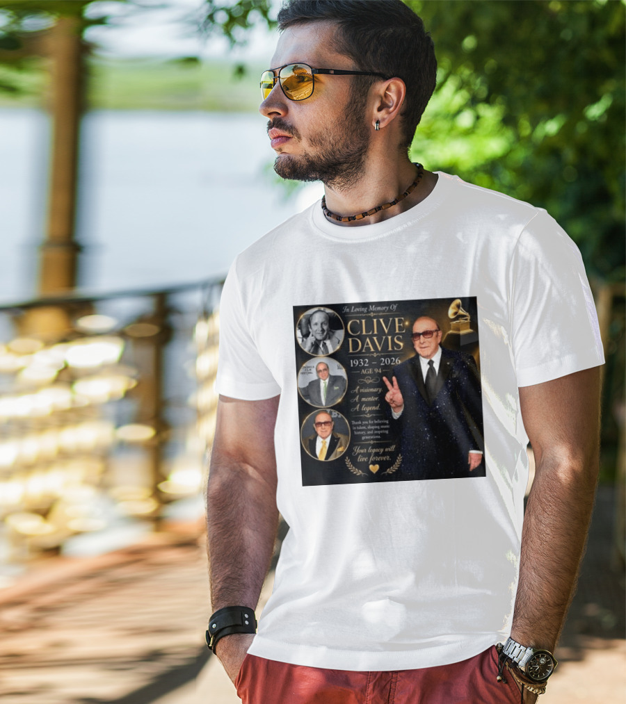 In Loving Memory Of Clive Davis 1932 2026 A Visionary Your Legacy Will Live Forever T-Shirt