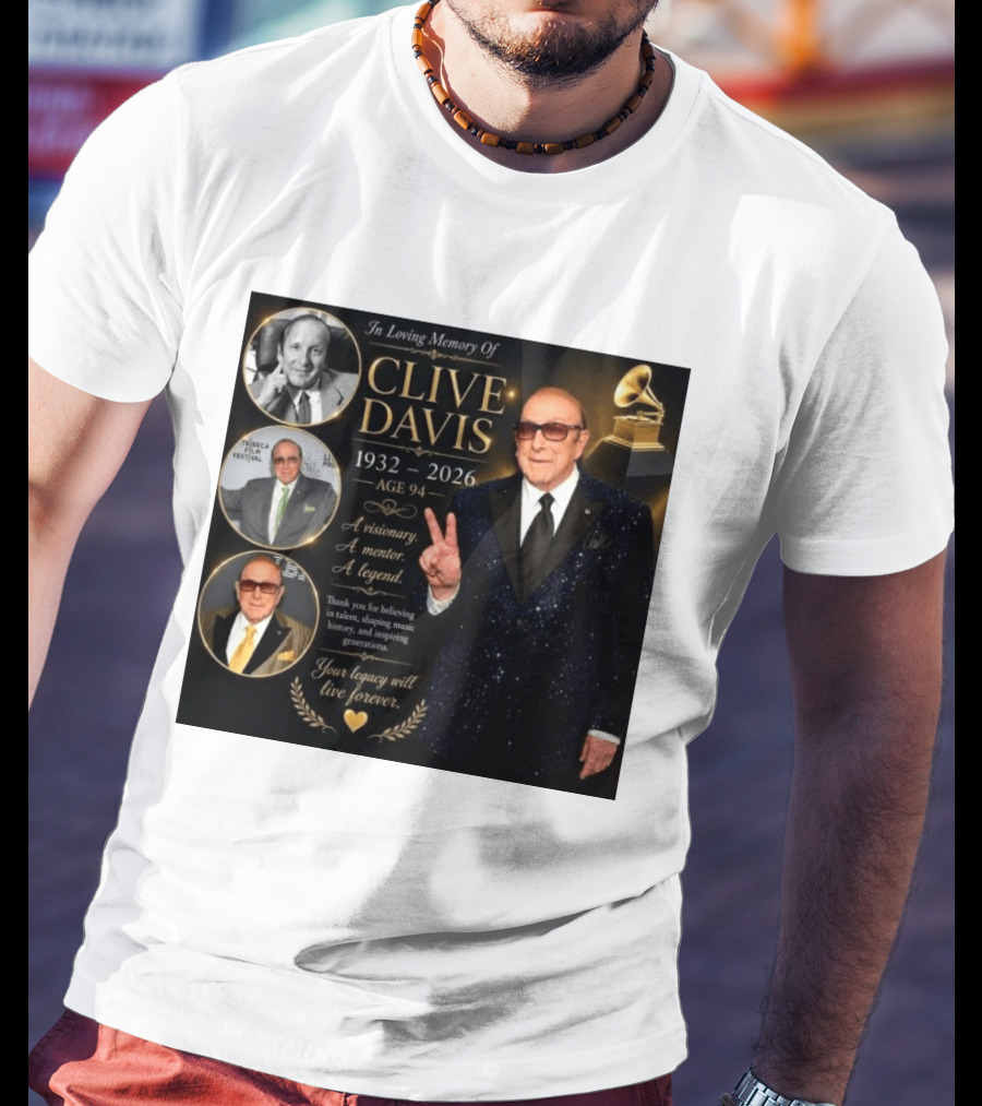 In Loving Memory Of Clive Davis 1932 2026 A Visionary Your Legacy Will Live Forever T-Shirt