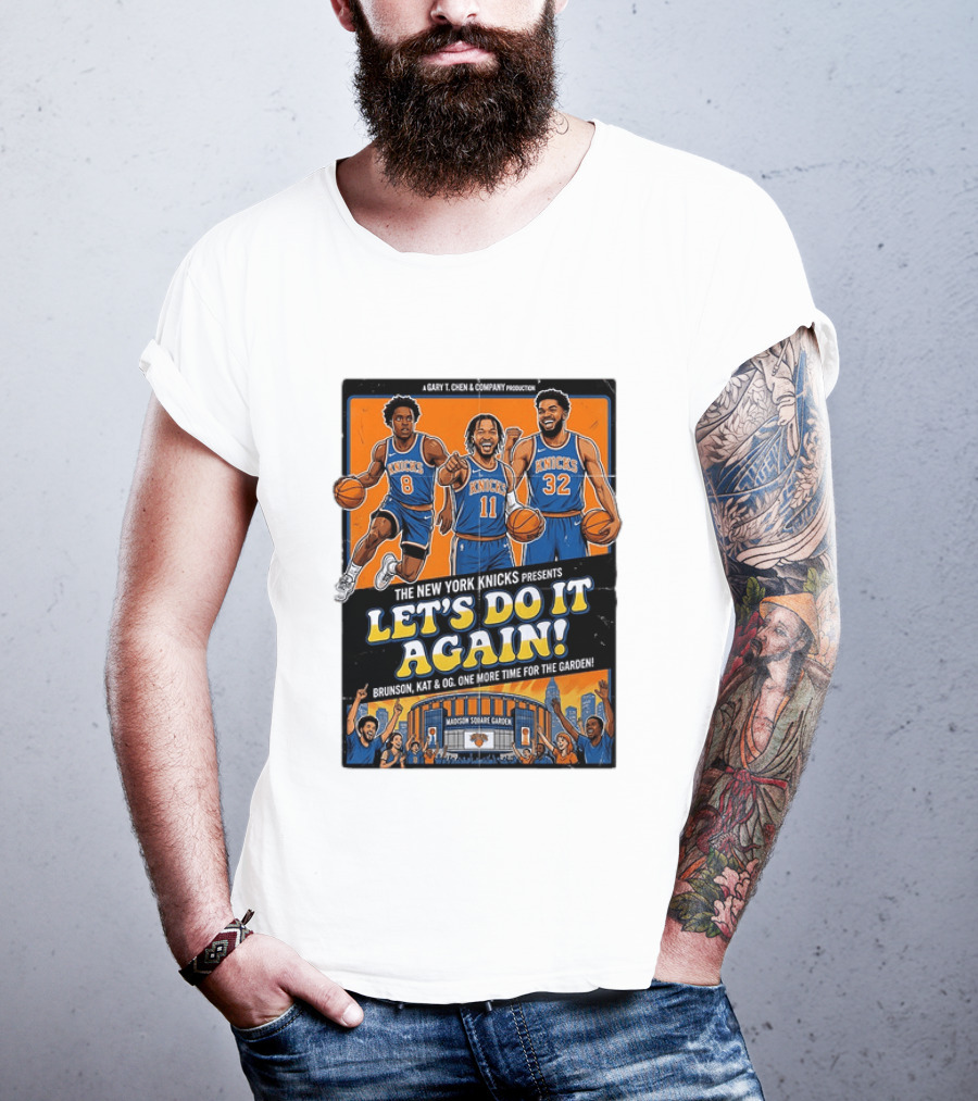 OG Anunoby Jalen Brunson Karl Anthony Towns New York Knicks Let's Do It Again Madison Square Garden T-Shirt