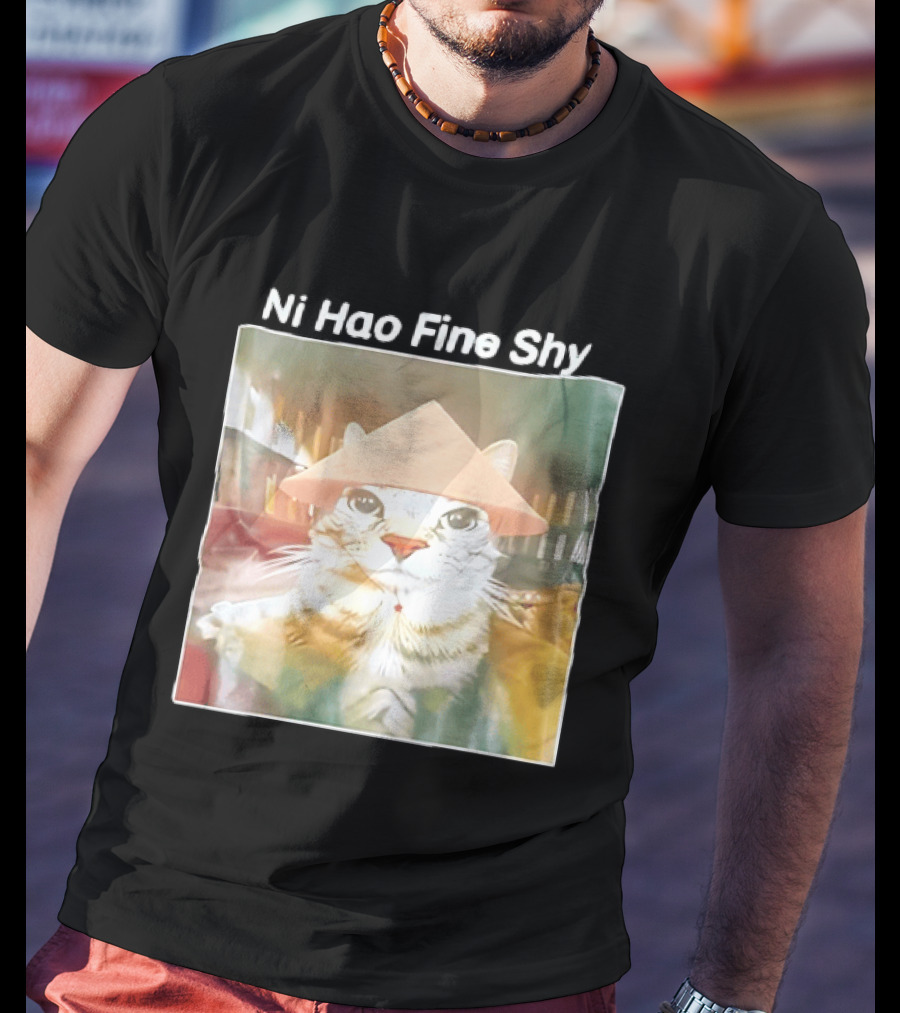 Ni Hao Fine Shyt Cat With Asian Hat T-Shirt