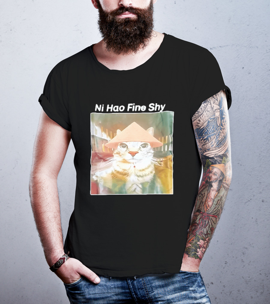 Ni Hao Fine Shyt Cat With Asian Hat T-Shirt