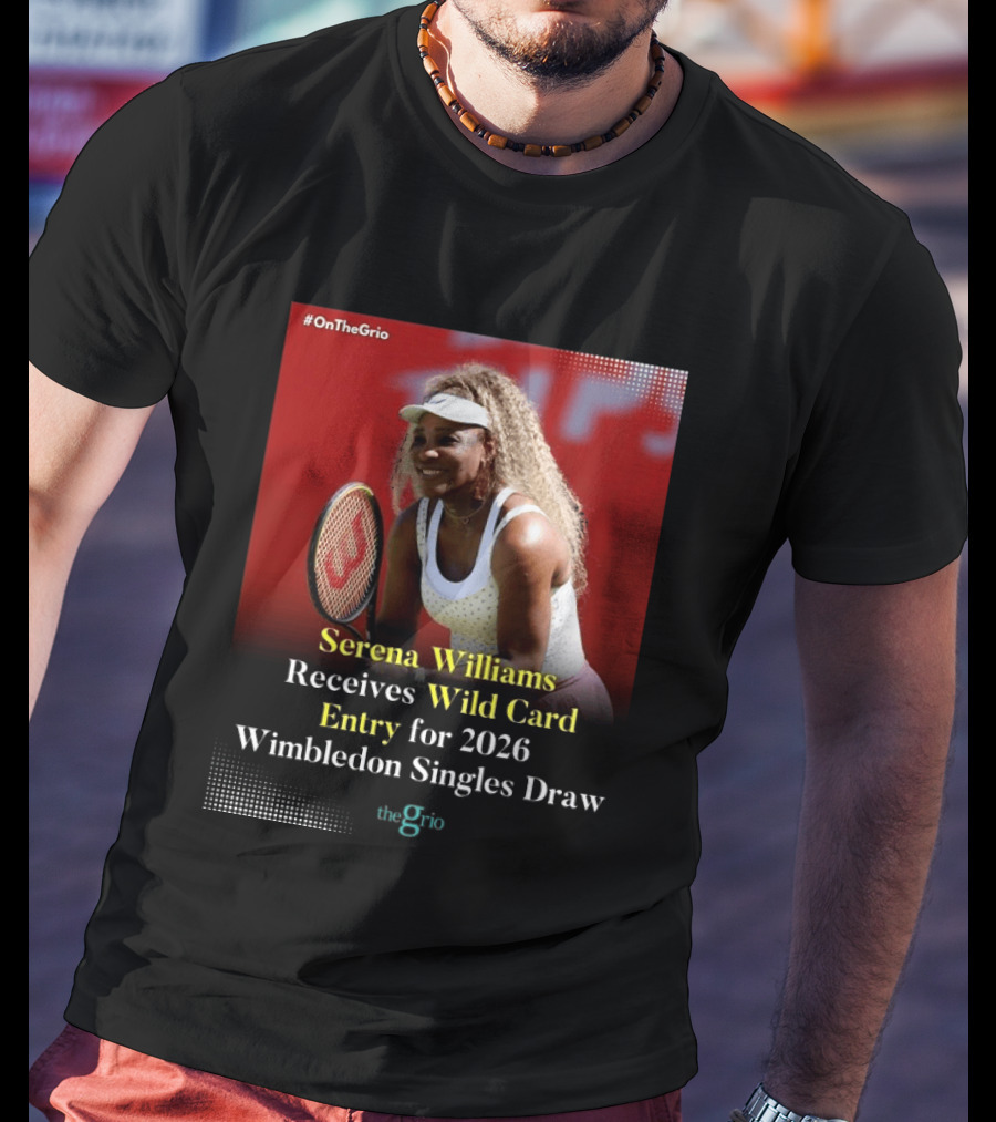 Serena Williams Wild Card Entry 2026 Wimbledon Singles Draw OnTheGrio T-Shirt
