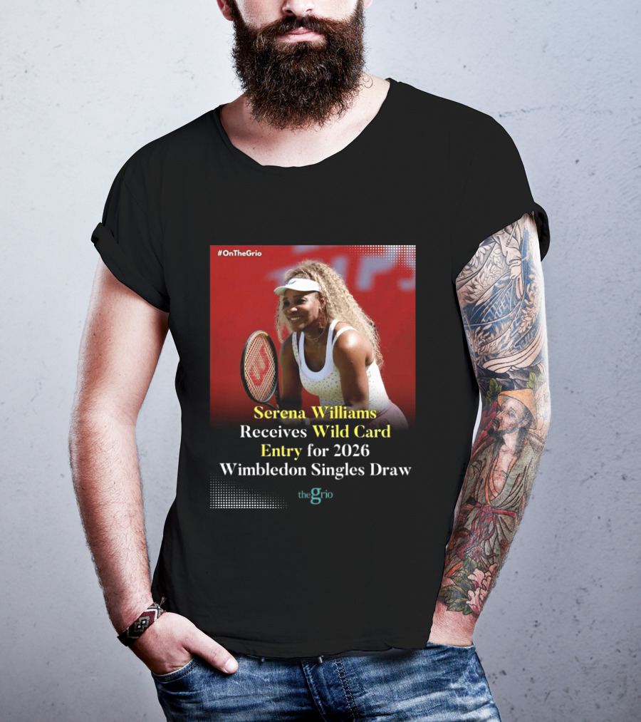 Serena Williams Wild Card Entry 2026 Wimbledon Singles Draw OnTheGrio T-Shirt