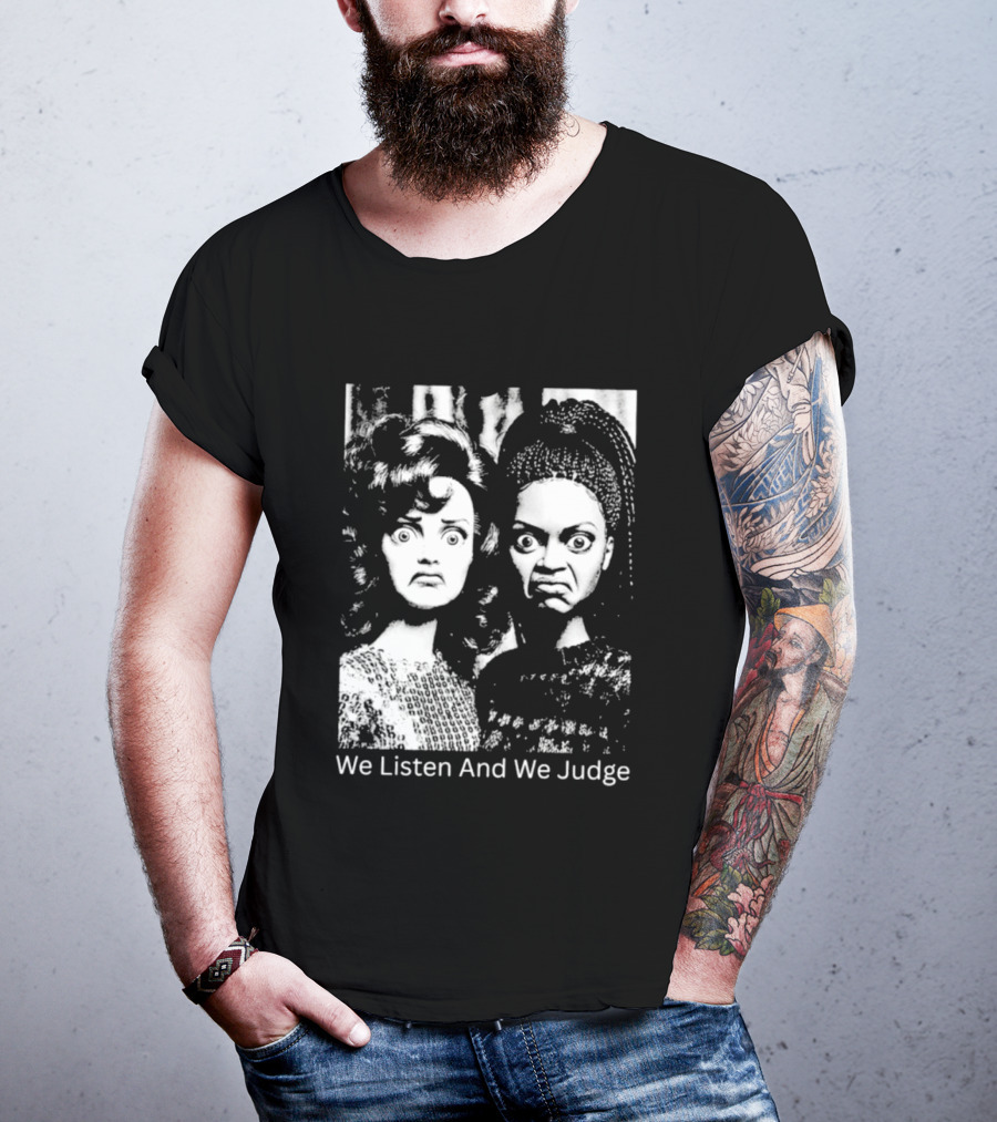We Listen And We Judge Dolls Black And White T-Shirt