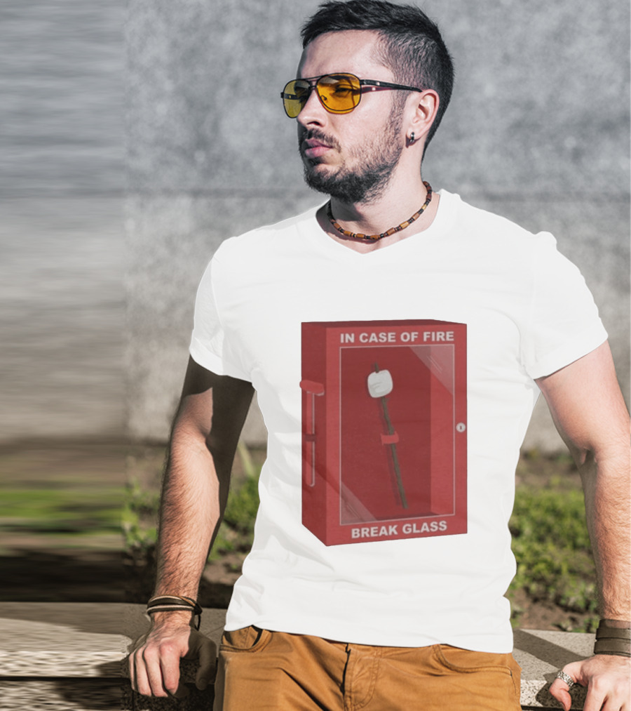 In Case Of Fire Break Glass Marshmallow Stick T-Shirt