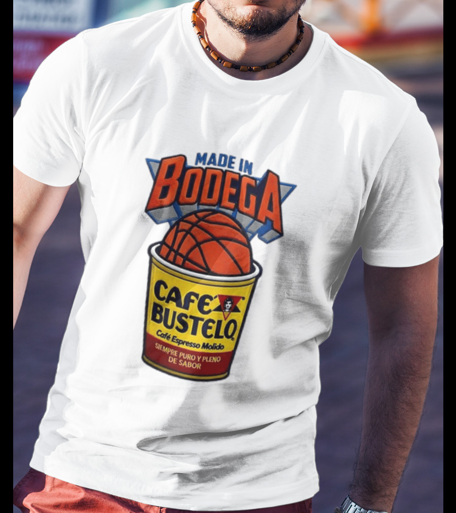 Made In Bodega Cafe Bustelo Basketball Siempre Puro Pleno Sabor T-Shirt
