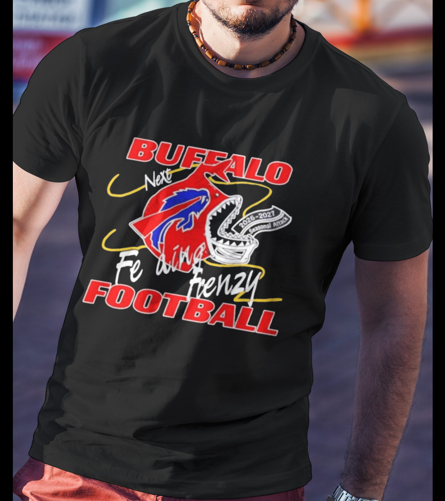 Buffalo Football Next Feeding Frenzy 2026 2027 Seasonal Attack T-Shirt