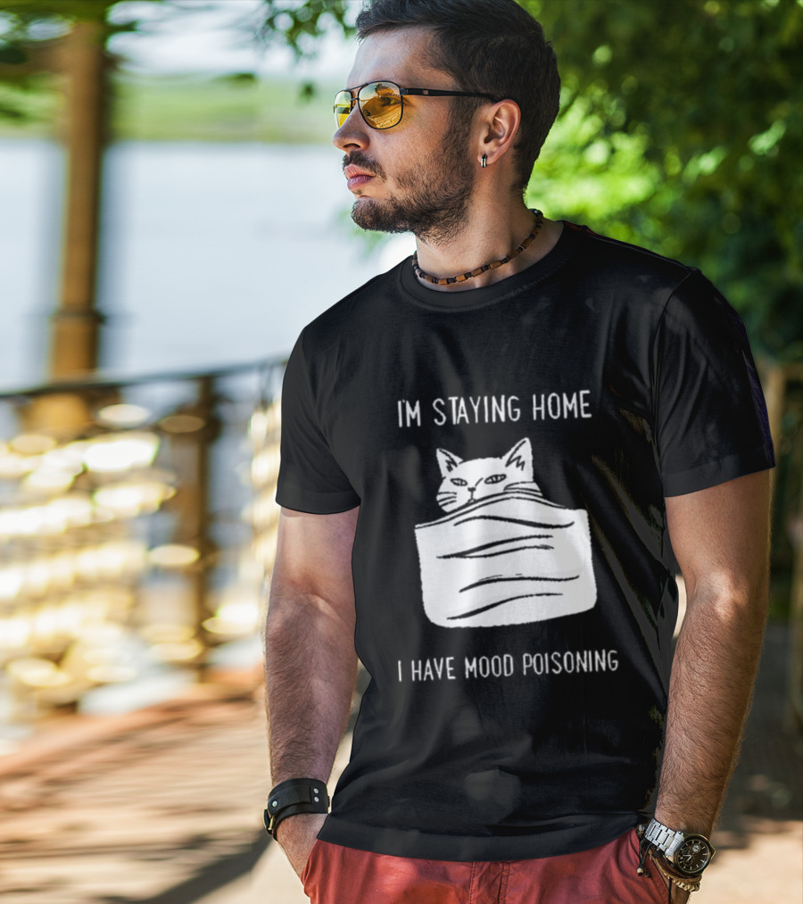 Cozy Peeking Cat I'm Staying Home I Have Mood Poisoning T-Shirt