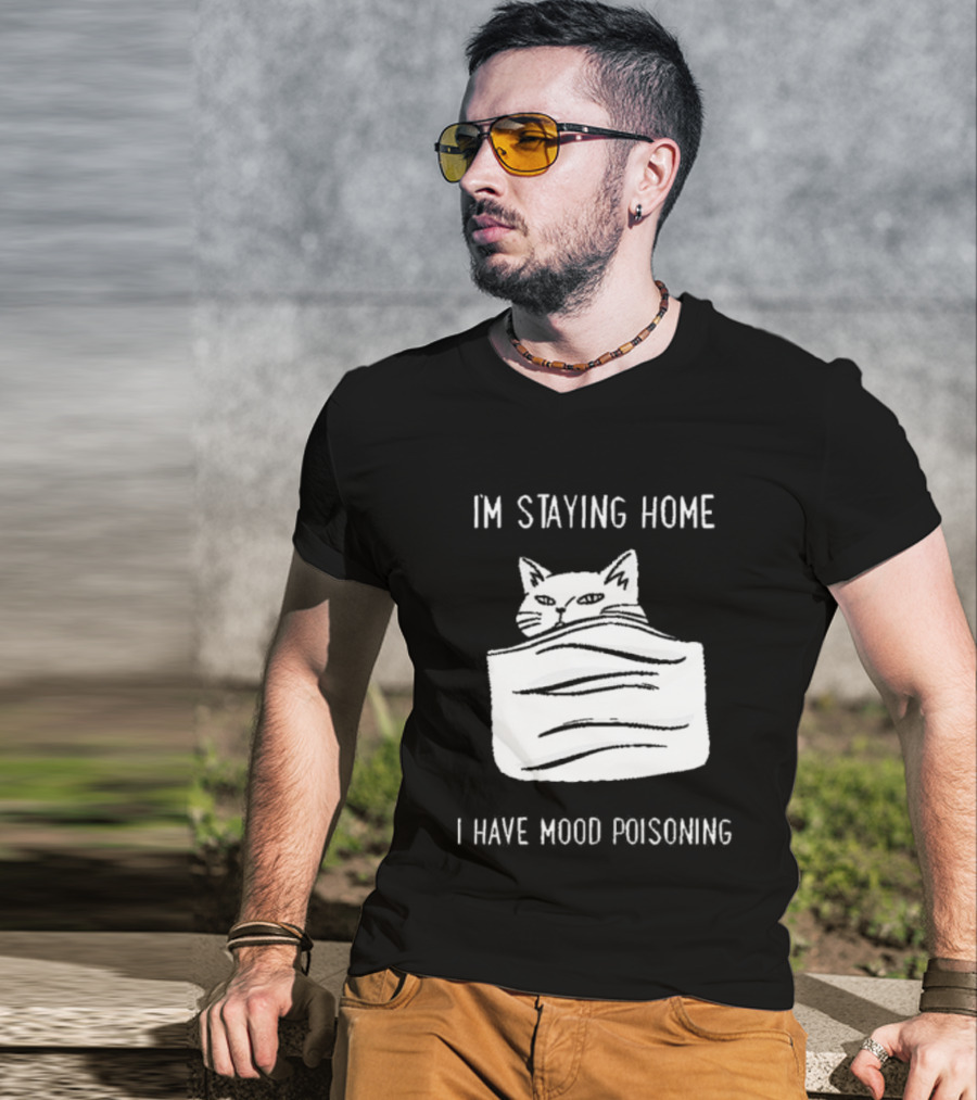 Cozy Peeking Cat I'm Staying Home I Have Mood Poisoning T-Shirt