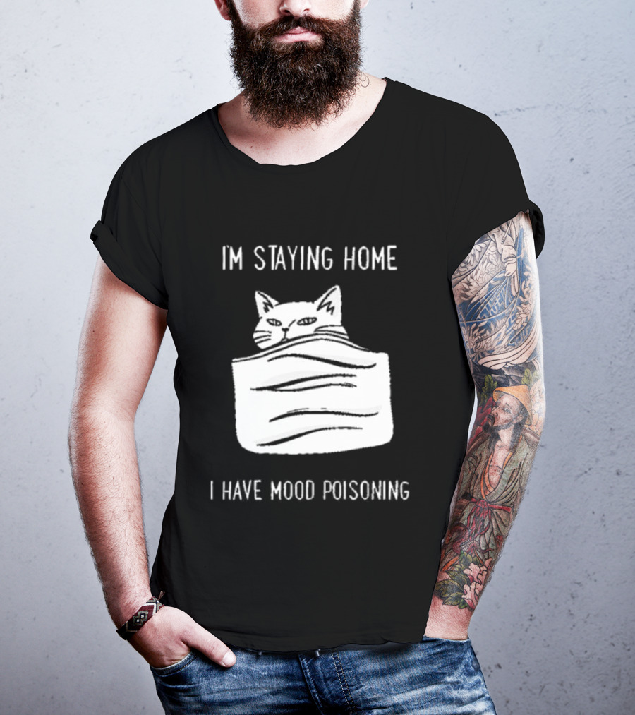 Cozy Peeking Cat I'm Staying Home I Have Mood Poisoning T-Shirt