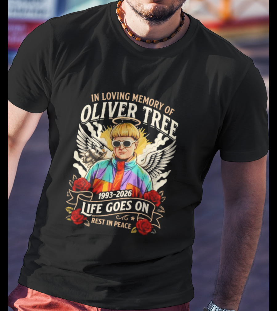 In Loving Memory Of Oliver Tree 1993 2026 Life Goes On Rest In Peace T-Shirt