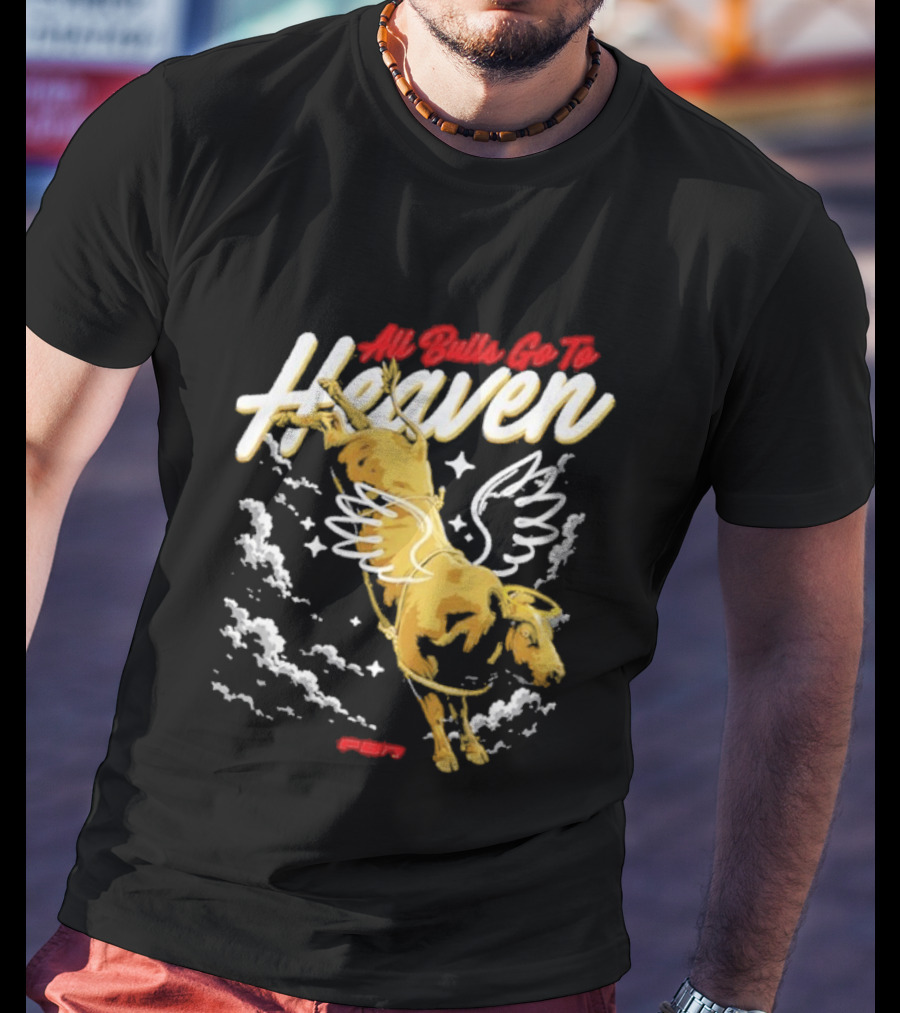 All Bulls Go To Heaven Pbr T-Shirt