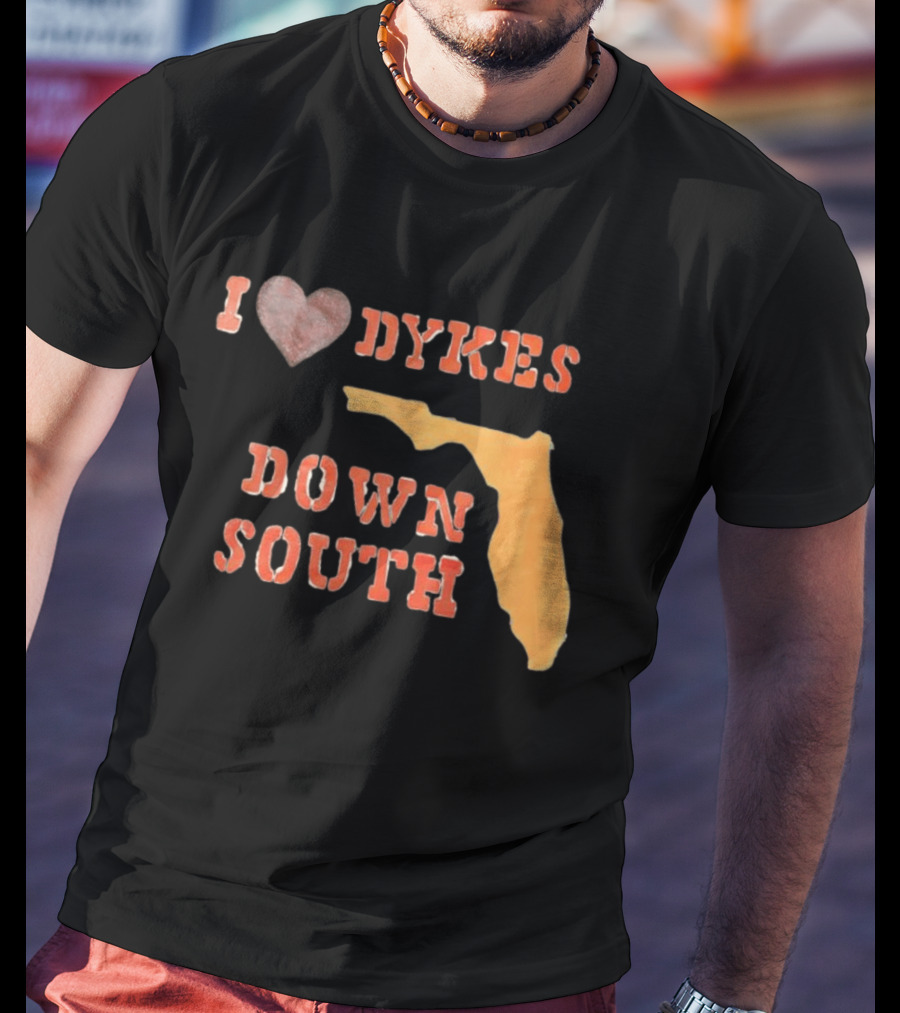 I Love Dykes Down South Florida Map T-Shirt