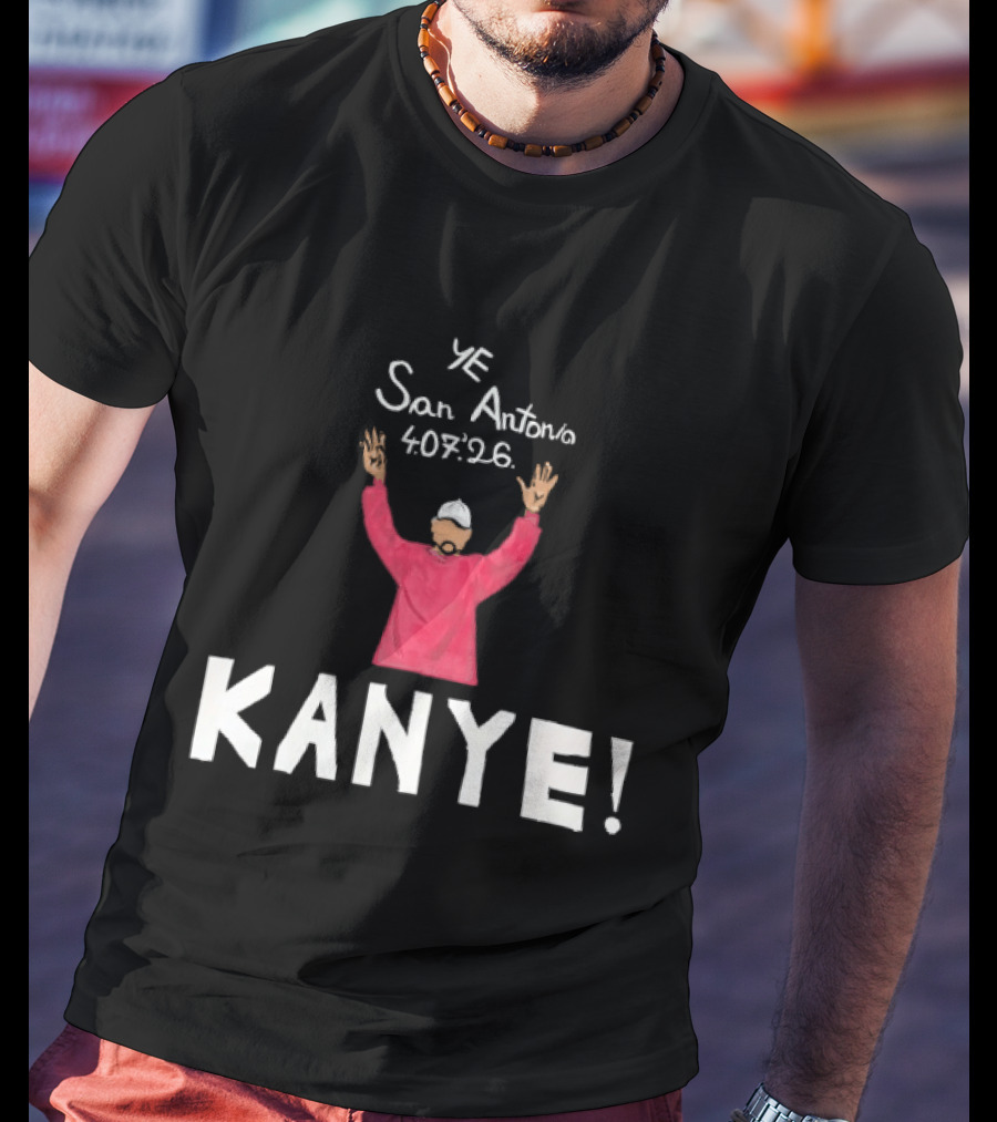 Kanye West Ye San Antonio 40726 KANYE! T-Shirt